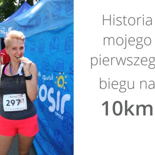 Biegać każdy może, czyli historia mojego biegu na 10km